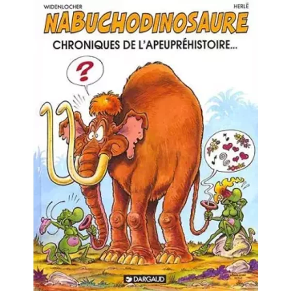 Nab, les tribulations apeupréhistoriques de Nabuchodinosaure. 2, Chroniques de l'apeupréhistoire - Herlé, Roger Widenlocher