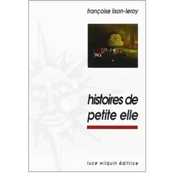 Histoires De Petite Elle: RéCits - FrançOise Lison-Leroy-image