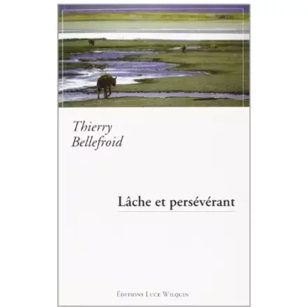 Lache Et Perseverant - Thierry Bellefroid-image