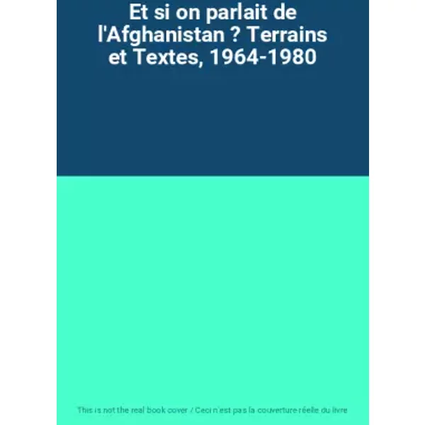 Et Si On Parlait De L'afghanistan ? Terrains Et Textes, 1964-1980-image