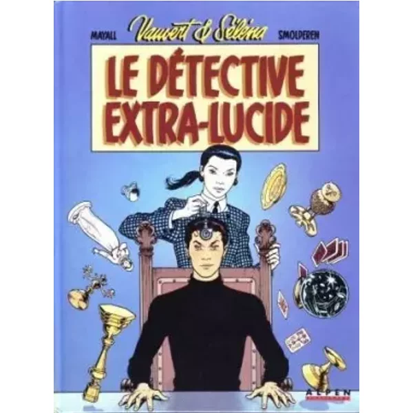 Vauvert et selena t01 détective extra-lucide - Smolderen Mayall