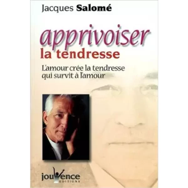 Apprivoiser La Tendresse (Nouvelle éDition) - Jacques Salomé-image