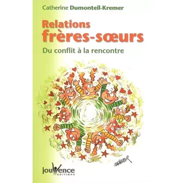 Relations FrèRes-Soeurs : Du Conflit à La Rencontre - Catherine Dumonteil-Kremer-image