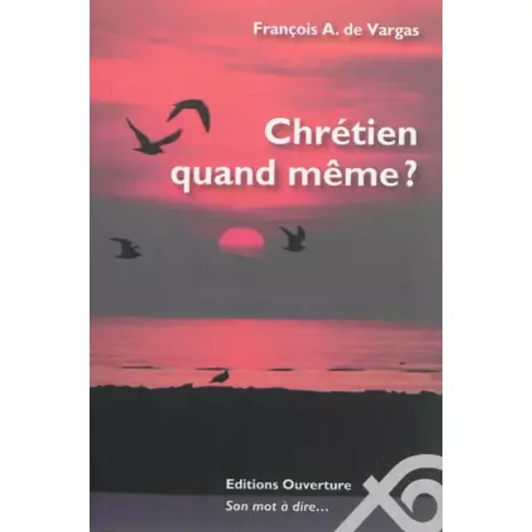 ChréTien Quand MêMe ? - FrançOis De Vargas-image