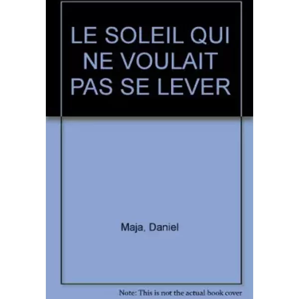 Le Soleil Qui Ne Voulait Pas Se Lever - Daniel Maja, A Sabbagh-image