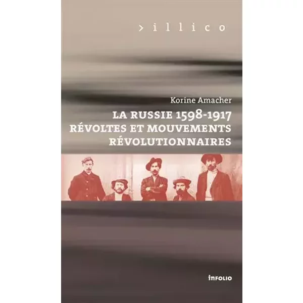 La Russie, 1598-1917. Révoltes et mouvements révolutionnaires - Korine Amacher