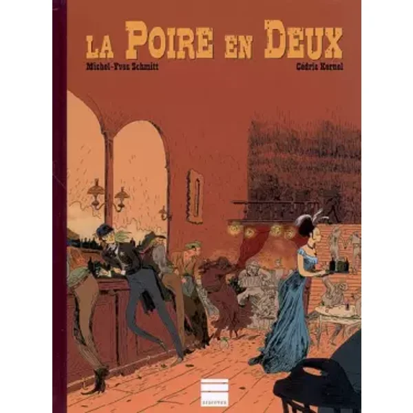 La poire en deux - Michel-Yves Schmitt, Cédric Kernel