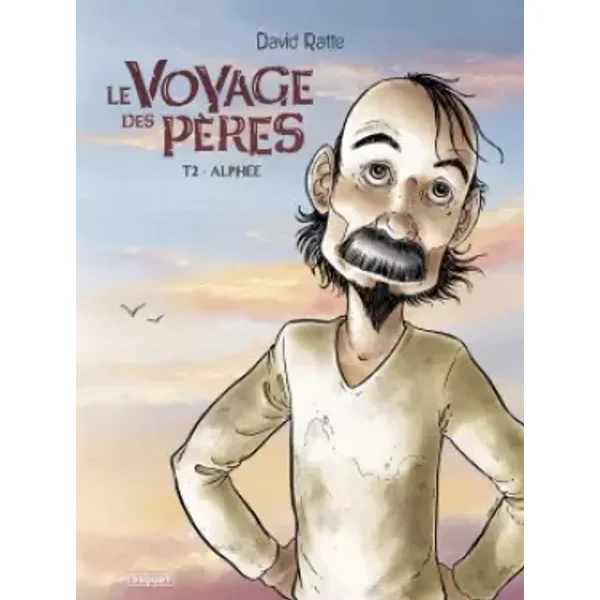 Le Voyage des pères, Tome 2 : Alphée - David Ratte