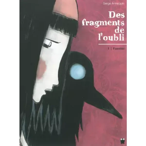 Des fragments de l'oubli, Tome 1 : Faustine - Serge Annequin