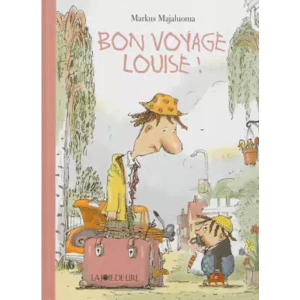 Bon voyage Louise ! - Markus Majaluoma, Lucie Labreuille