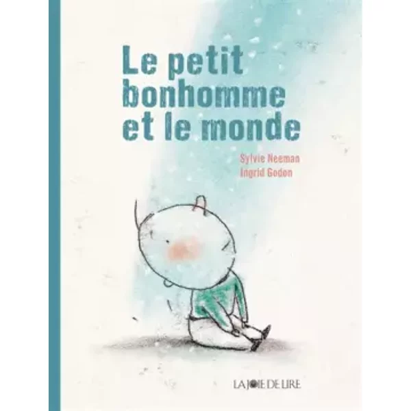Le Petit Bonhomme Et Le Monde - Sylvie Neeman, Ingrid Godon-image