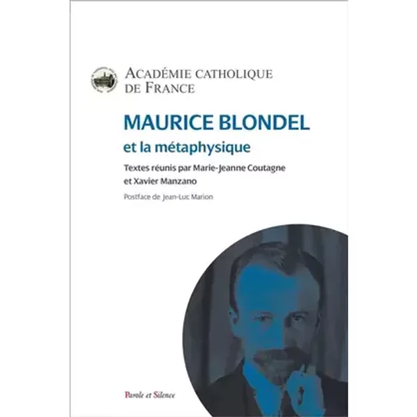 Maurice Blondel et la métaphysique - Académie catholique de France