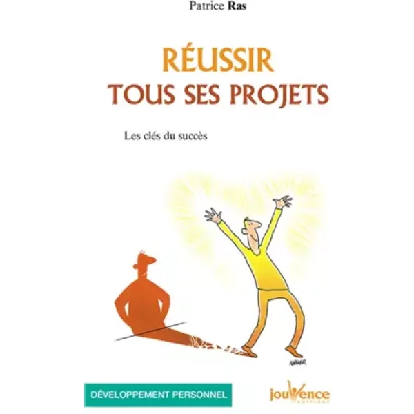 RéUssir Tous Ses Projets: Les CléS Du SuccèS - Patrice Ras-image