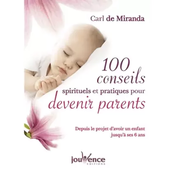 Cent Conseils Spirituels Et Pratiques Pour Devenir Parents - Carl Miranda (De)-image