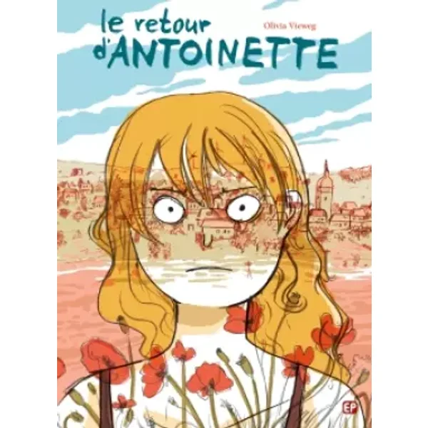 Le retour d'Antoinette - Olivia Vieweg