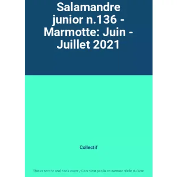 Salamandre Junior N.136 - Marmotte: Juin - Juillet 2021 - Collectif-image