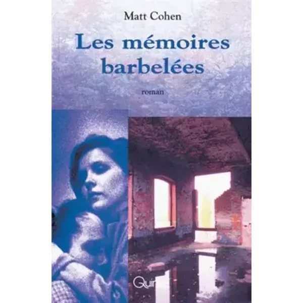 Mémoires barbelées - Matt Cohen