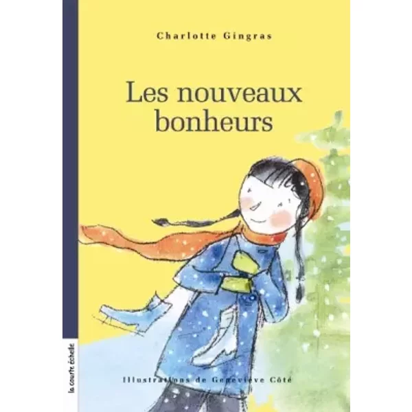 Les nouveaux bonheurs - Charlotte Gingras, Geneviève Côté
