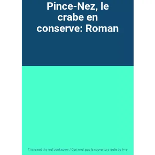 Pince-Nez, le crabe en conserve: Roman