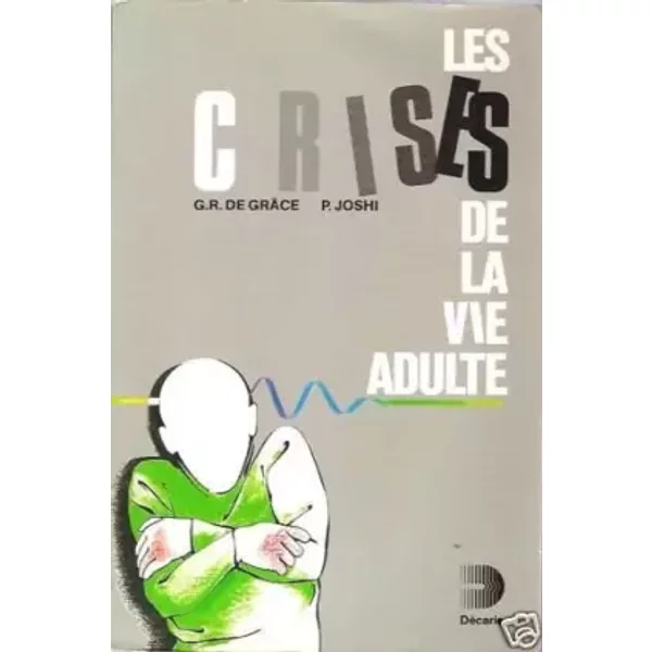 Les Crises de la Vie Adulte - G.R. De Grâce & P. Joshi