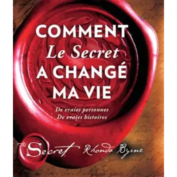 Comment Le Secret a changé ma vie - Rhonda Byrne, Jocelyne Roy