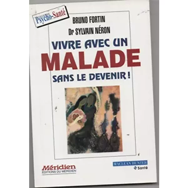 Vivre Avec Un Malade Sans Le Devenir ! - Bruno Fortin, Sylvain NéRon-image