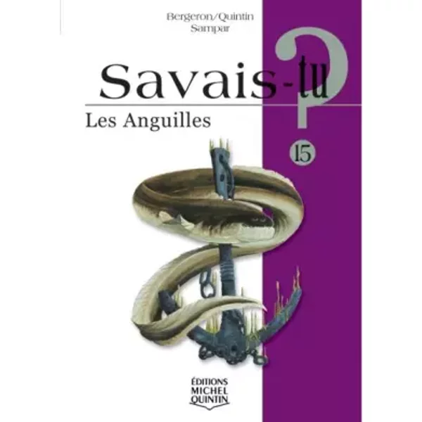 Savais-tu - numéro 15 Anguilles - Alain m. Bergeron, Michel Quintin, Sampar