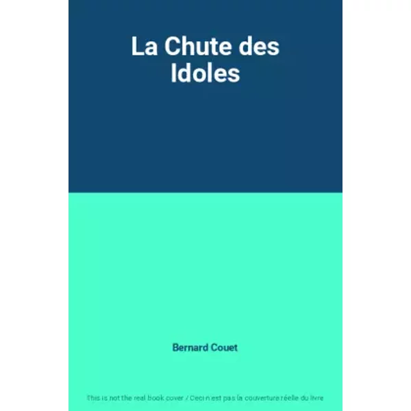 La Chute Des Idoles - Bernard Couet-image