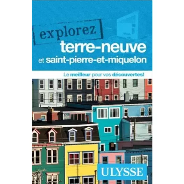 Explorez Terre-Neuve et Saint-Pierre-et-Miquelon - Collectif