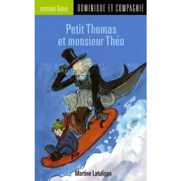 Petit Thomas et Monsieur Théo - Martine Latulippe