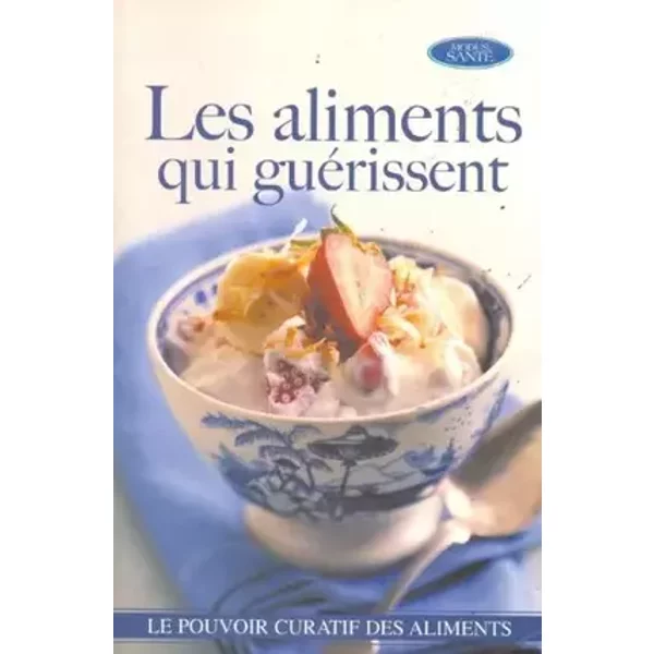 Les aliments qui guérissent: Le guide le plus complet sur le pouvoir curatif des aliments - Judith Benn Hurley, Patricia Hausman