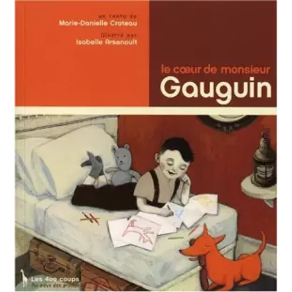 Le coeur de monsieur Gauguin - Marie-Danielle Croteau, Isabelle Arsenault
