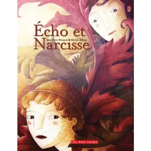 Echo Et Narcisse - Anne Perry-Bouquet, Marion Arbona-image