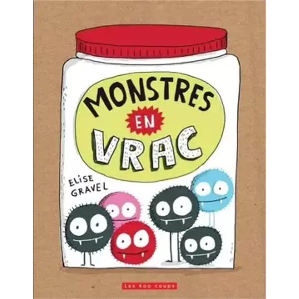 Monstres en vrac - Élise Gravel