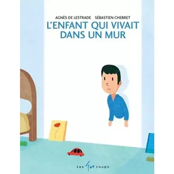 L'enfant qui vivait dans un mur - Agnès de Lestrade