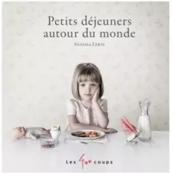 Petits déjeuners autour du monde - Vanessa Lewis, Marie-Andrée Dufresne