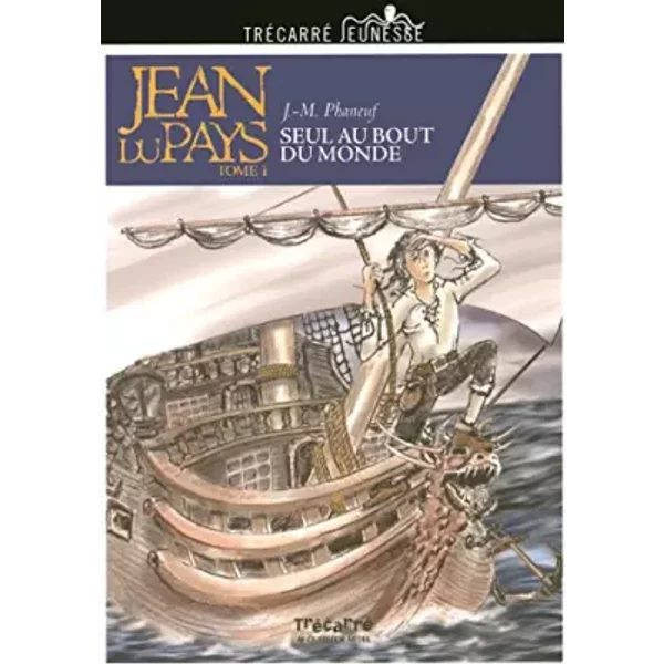 Jean Du Pays Tome 1 : Seul Au Bout Du Monde - J. M. Phaneuf-image
