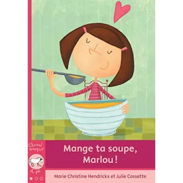 MANGE TA SOUPE MARILOU - HENDRICKK MARIE CHRI