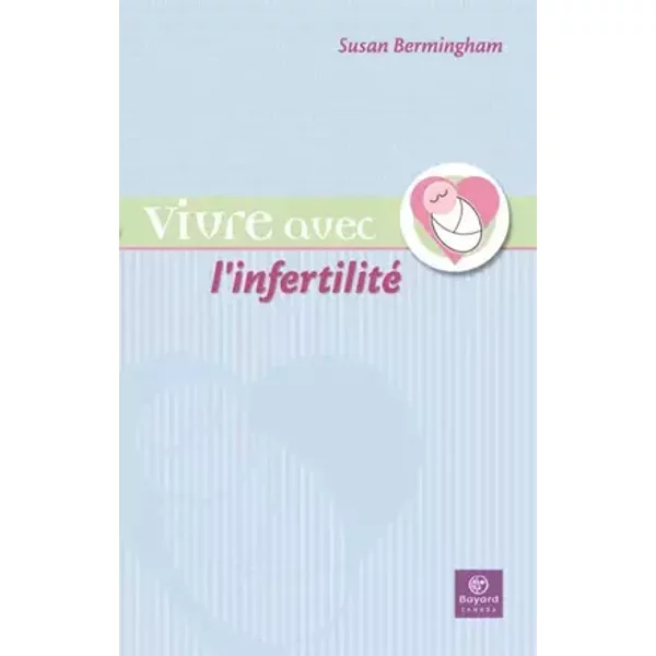 Vivre avec l'infertilité - Susan Bermingham