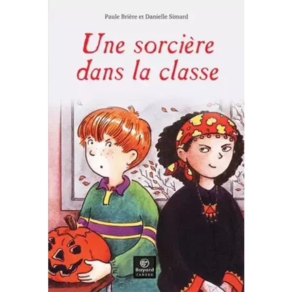 Une sorciere dans la classe - Paule Brière