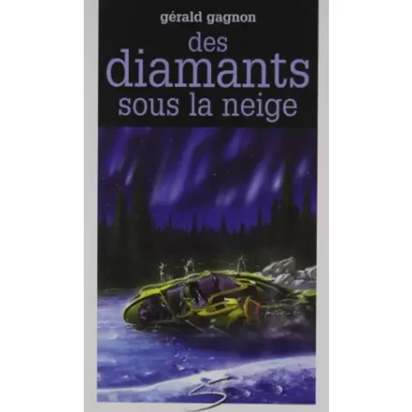 Des diamants sous la neige - Gérald Gagnon