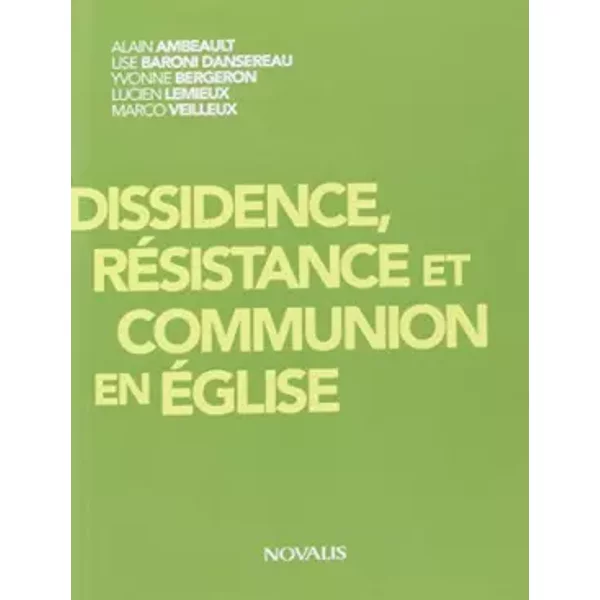 Dissidence resistance et communion en eglise - Alain Ambeault
