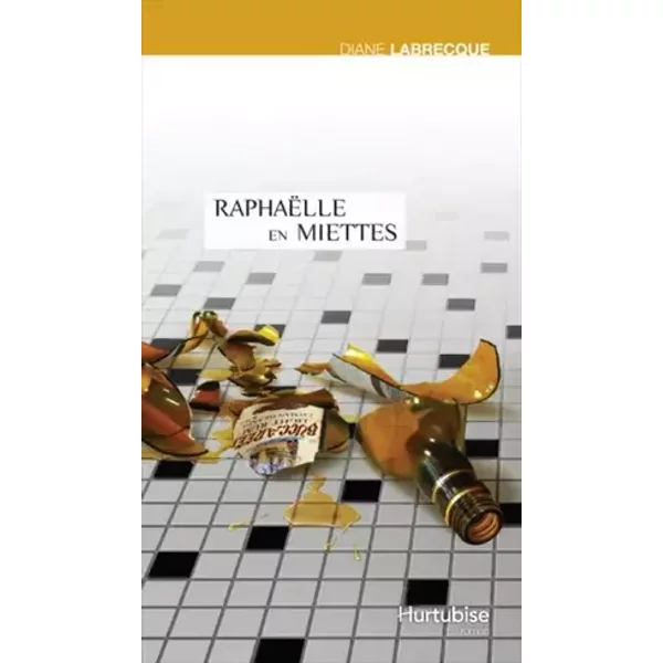 Raphaelle en miettes - Diane Labrecque