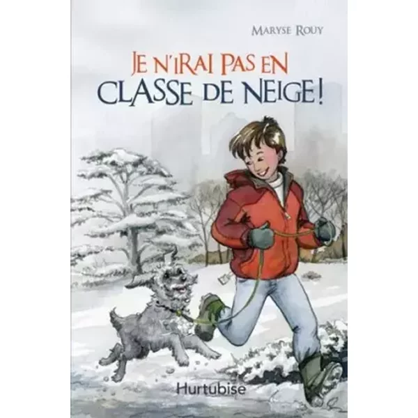 Je n'irai pas en classe de neige ! - Maryse Rouy