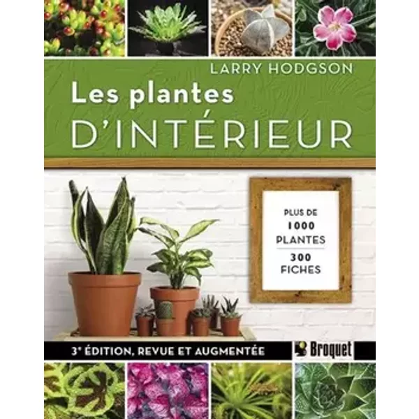 Les plantes d'intérieur - Plus de 1000 plantes - 300 fiches - Larry Hodgson