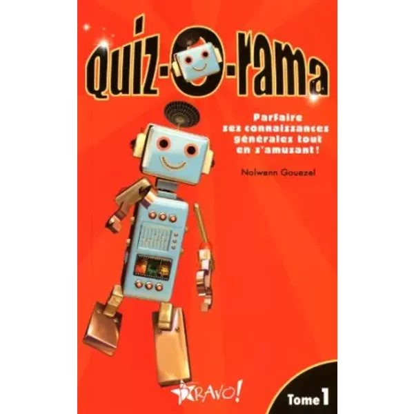 Quiz-O-Rama : Tome 1, Parfaire Ses Connaissances GéNéRales Tout En S'amusant ! - Nolwenn Gouezel-image