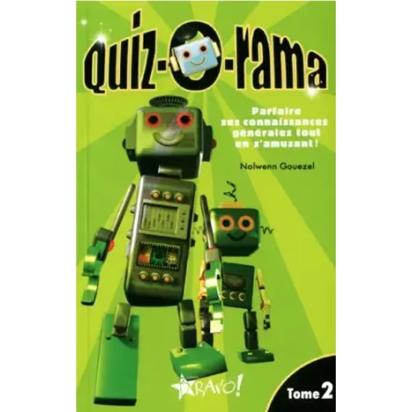 Quiz-O-Rama: Tome 2, Parfaire Ses Connaissances GéNéRales Tout En S'amusant ! - Nolwenn Gouezel-image