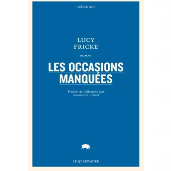 Les Occasions ManquéEs - Lucy Fricke Et Isabelle Liber-image