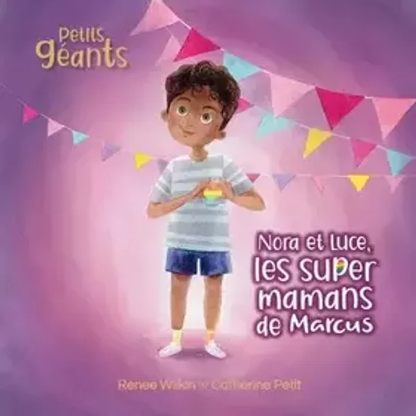 Nora et Luce, les super mamans de Marcus - Renee Wilkin
