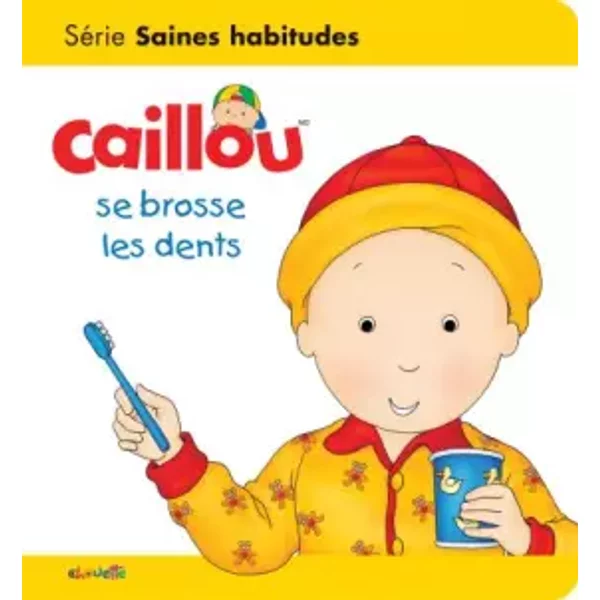 Caillou se brosse les dents - Sarah Margaret Johanson, Pierre Brignaud